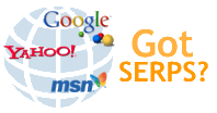 Google, Yahoo, MSN, Got Serps?